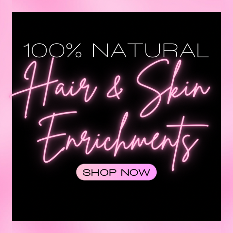All Natural Hair & Skin Enrichments